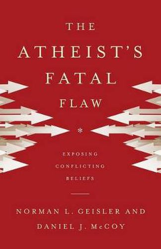 Cover image for The Atheist"s Fatal Flaw - Exposing Conflicting Beliefs