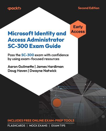 Cover image for Microsoft Identity and Access Administrator SC-300 Exam Guide