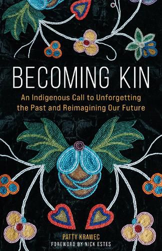 Cover image for Becoming Kin: An Indigenous Call to Unforgetting the Past and Reimagining Our Future