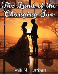 Cover image for The Land of the Changing Sun