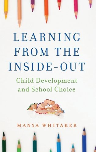 Cover image for Learning from the Inside-Out: Child Development and School Choice