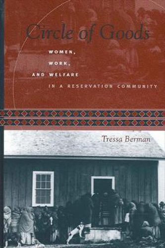 Cover image for Circle of Goods: Women, Work, and Welfare in a Reservation Community