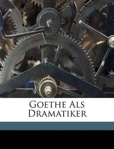 Cover image for Goethe ALS Dramatiker