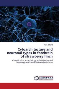 Cover image for Cytoarchitecture and Neuronal Types in Forebrain of Strawberry Finch