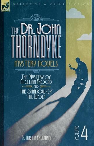 Cover image for The Dr. Thorndyke Mystery Novels, Volume 4
