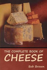 Cover image for The Complete Book of Cheese