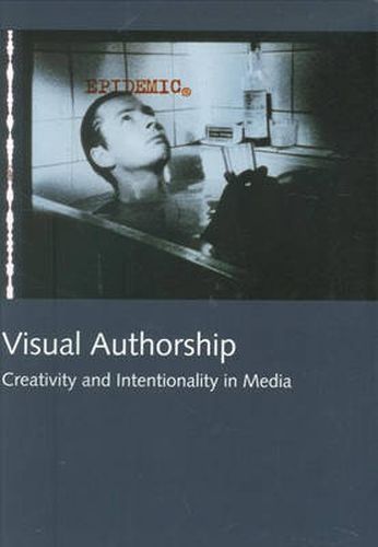 Cover image for Visual Authorship: Creativity & Intentionality in Media