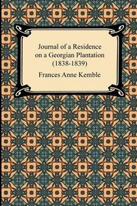 Cover image for Journal of a Residence on a Georgian Plantation (1838-1839)