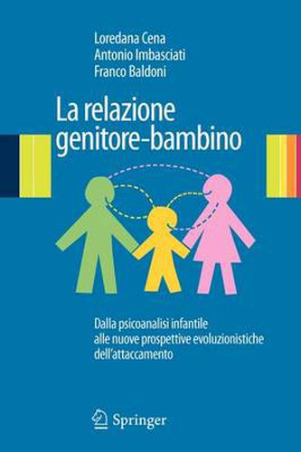 Cover image for La Relazione Genitore-Bambino: Dalla Psicoanalisi Infantile Alle Nuove Prospettive Evoluzionistiche Dell'attaccamento