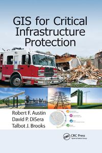 Cover image for GIS for Critical Infrastructure Protection