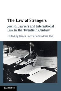 Cover image for The Law of Strangers: Jewish Lawyers and International Law in the Twentieth Century