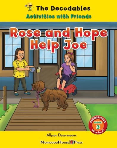 Rose and Hope Help Joe