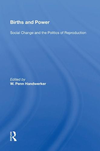 Cover image for Births and Power: Social Change and the Politics of Reproduction