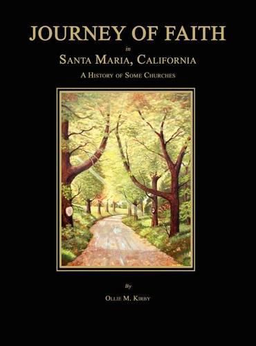 Cover image for Journey of Faith in Santa Maria, California. a History of Some Churches.