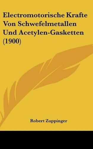 Cover image for Electromotorische Krafte Von Schwefelmetallen Und Acetylen-Gasketten (1900)