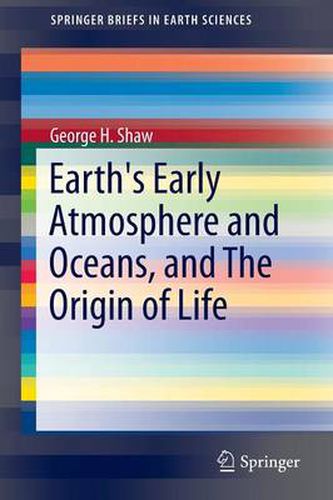 Cover image for Earth's Early Atmosphere and Oceans, and The Origin of Life