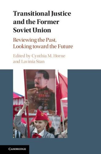 Cover image for Transitional Justice and the Former Soviet Union: Reviewing the Past, Looking toward the Future