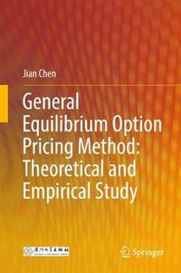 Cover image for General Equilibrium Option Pricing Method: Theoretical and Empirical Study