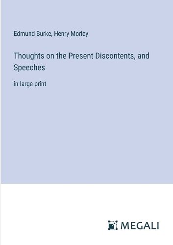 Cover image for Thoughts on the Present Discontents, and Speeches