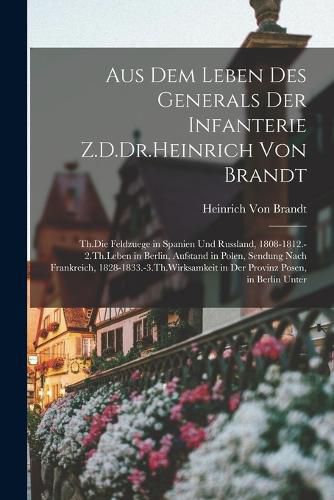 Cover image for Aus Dem Leben Des Generals Der Infanterie Z.D.Dr.Heinrich Von Brandt