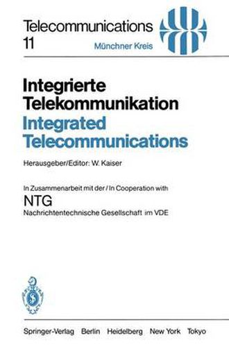 Cover image for Integrierte Telekommunikation / Integrated Telecommunications: Vortrage des vom 5.-7. November 1984 in Munchen abgehaltenen Kongresses / Proceedings of a Congress Held in Munich, November 5-7, 1984