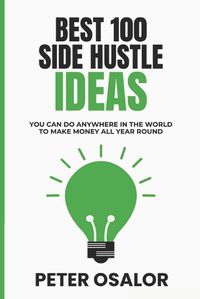 Cover image for Best 100 Side Hustle Ideas You Can Do Anywhere In The World To Make Money All Year Round