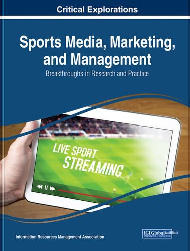 Cover image for Sports Media, Marketing, and Management: Breakthroughs in Research and Practice