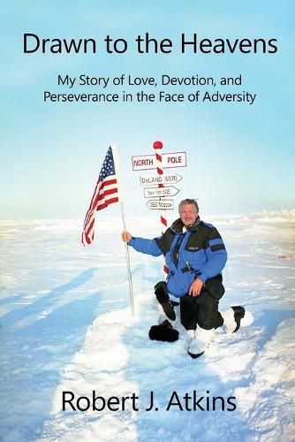 Cover image for Drawn to the Heavens: My Story of Love, Devotion, and Perseverance in the Face of Adversity