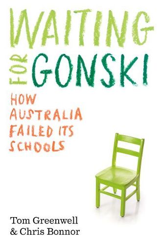 Waiting for Gonski: How Australia Failed Its Schools