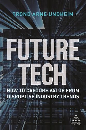 Cover image for Future Tech: How to Capture Value from Disruptive Industry Trends