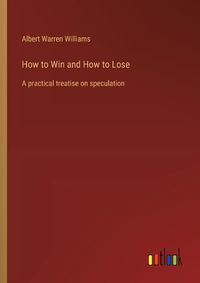 Cover image for How to Win and How to Lose