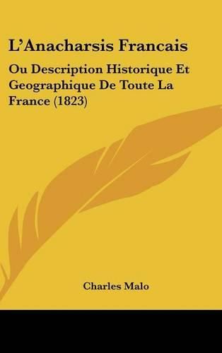 Cover image for L'Anacharsis Francais: Ou Description Historique Et Geographique de Toute La France (1823)