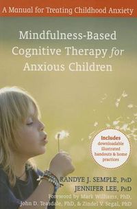Cover image for Mindfulness-Based Cognitive Therapy for Anxious Children