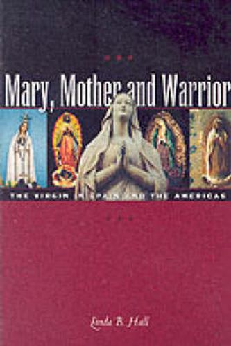 Mary, Mother and Warrior: The Virgin in Spain and the Americas