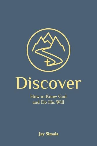 Cover image for Discover: How to Know God and Do His Will