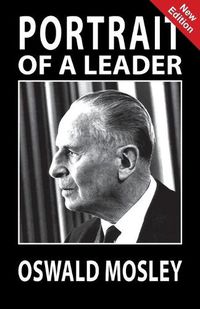 Cover image for Portrait of a Leader - Oswald Mosley