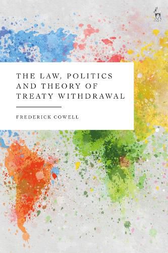 Cover image for The Law, Politics and Theory of Treaty Withdrawal
