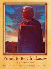 Cover image for Proud to Be Chickasaw