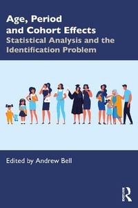 Cover image for Age, Period and Cohort Effects: Statistical Analysis and the Identification Problem