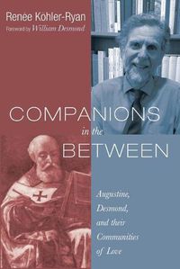 Cover image for Companions in the Between: Augustine, Desmond, and Their Communities of Love