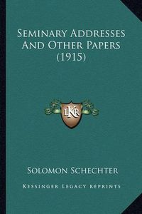 Cover image for Seminary Addresses and Other Papers (1915)