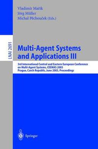 Cover image for Multi-Agent Systems and Applications III: 3rd International Central and Eastern European Conference on Multi-Agent Systems, CEEMAS 2003, Prague, Czech Republic, June 2003, Proceedings