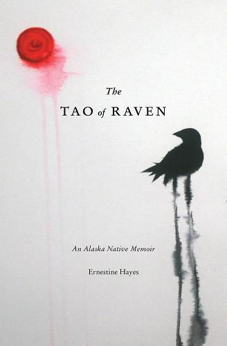 Cover image for The Tao of Raven: An Alaska Native Memoir