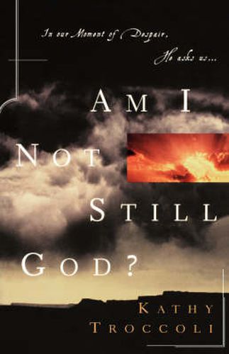 Cover image for Am I Not Still God?