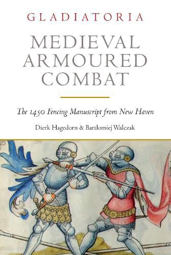 Cover image for Medieval Armoured Combat: The 1450 Fencing Manuscript from New Haven