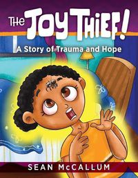 Cover image for The Joy Thief: A Story of Trauma and Hope