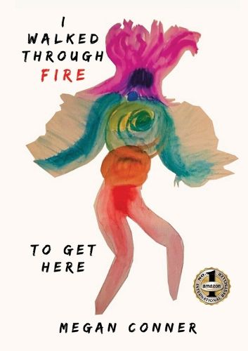 Cover image for I Walked Through Fire to Get Here