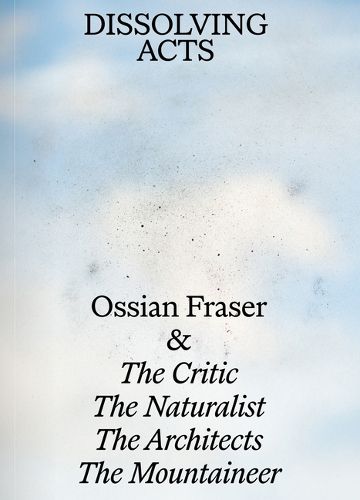 Cover image for Ossian Fraser - DISSOLVING ACTS