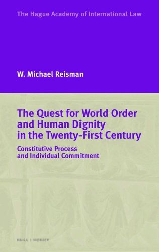 Cover image for The Quest for World Order and Human Dignity in the Twenty-First Century: Constitutive Process and Individual Commitment