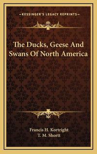 Cover image for The Ducks, Geese and Swans of North America